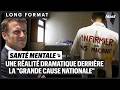 SANTÉ MENTALE : UNE RÉALITÉ DRAMATIQUE DERRIÈRE LA "GRANDE CAUSE NATIONALE" thumbnail