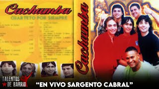 Video thumbnail of "Cachumba Enganchados en Vivo- Al Borde del Abismo / Dueño de Nada - En vivo 2001 Sargento Cabral"