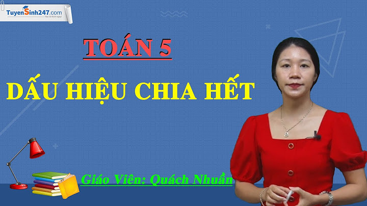 Các bài toán về dấu hiệu chia hết