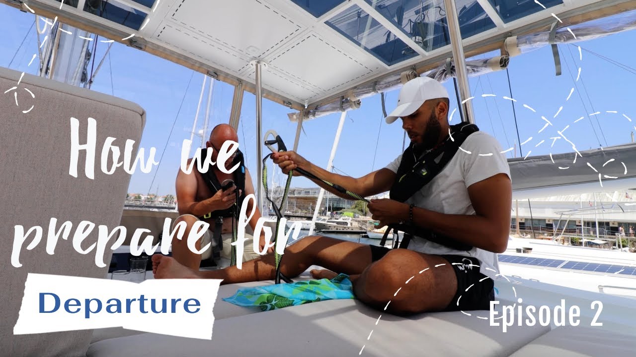 EP2. HOW we prepared the boat for DEPARTURE