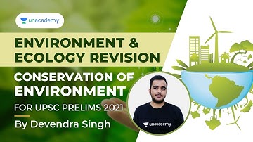 Environment & Ecology Revision | Conservation of Environment | UPSC Prelims 2021 | By Devendra Singh