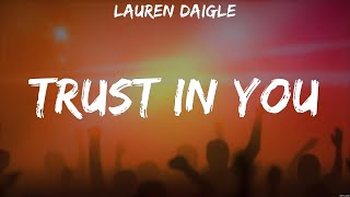 Lauren Daigle - Trust in You (Lyrics) We Believe, Even If, God Only Knows by Worship Music Hits 172 views 1 year ago 18 minutes
