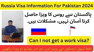 Russia Visa Information For Pakistan 2024 | Getting Russia visa from Pakistan is not easy.