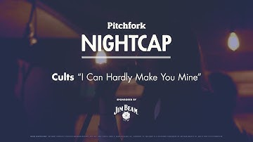 Cults perform  "I Can Hardly Make You Mine" - Pitchfork Nightcap