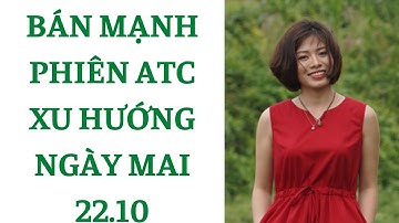 Xu hướng thị trường ngày 22.10 | Bán mạnh phiên ATC |Trần Nhàn