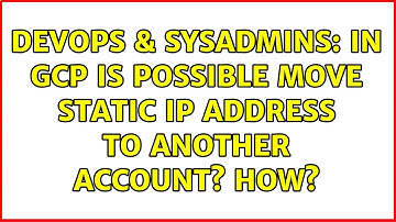 DevOps & SysAdmins: In GCP Is possible move static IP address to another account? How?
