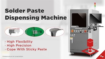 I.C.T | Solder Paste Dispensing Machine, Cope with Sticky Paste