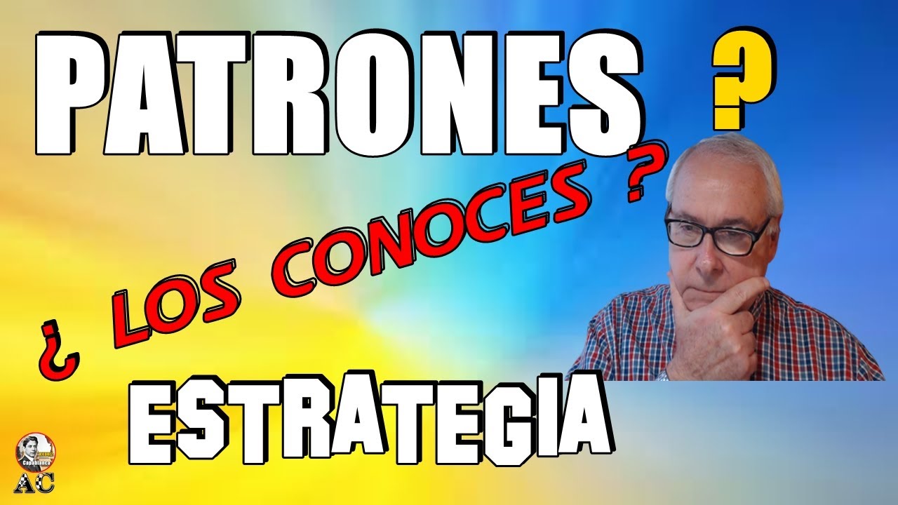 PATRONES DE ESTRATEGIA BÁSICA QUE TENEMOS QUE CONOCER