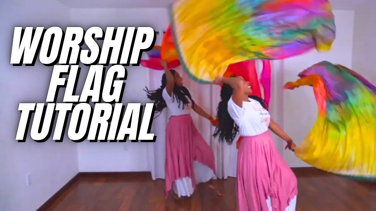 how-to-use-worship-flags-belove-praise-worship-flag-tutorial-youtube