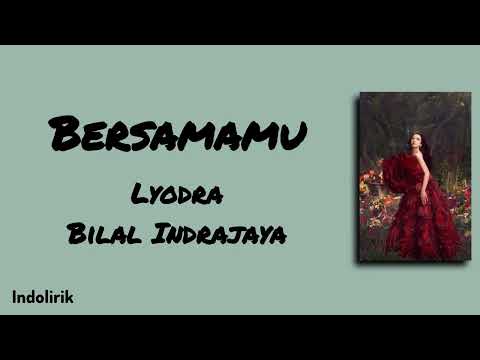 Bersamamu - Lyodra & Bilal Indrajaya | Lirik Lagu