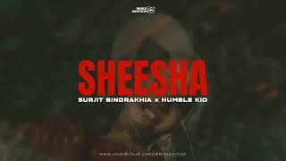 Video thumbnail of "Sheesha (ft. Surjit Bindrakhia) - Humble Kid"