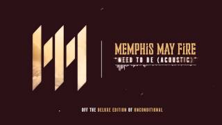 Video thumbnail of "Memphis May Fire - Need To Be (Acoustic)"