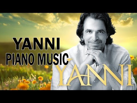 The Best Of YANNI - YANNI Greatest Hits Full Album 2023 - Yanni Piano Playlist