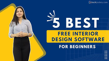 5 Best Free Interior Design Software for Beginners | Interior Designers | Top 5 | Techjockey
