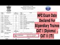 NFC Stipendiary Trainee Exam Date Declared || NFC Stipendiary Trainee CAT I & II Exam date Scheduled