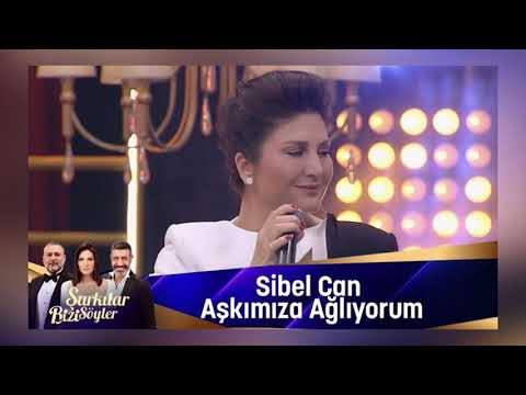 (Sibel Can Aşkımıza Ağlıyorum )