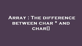 Array : The difference between char * and char[] Profile