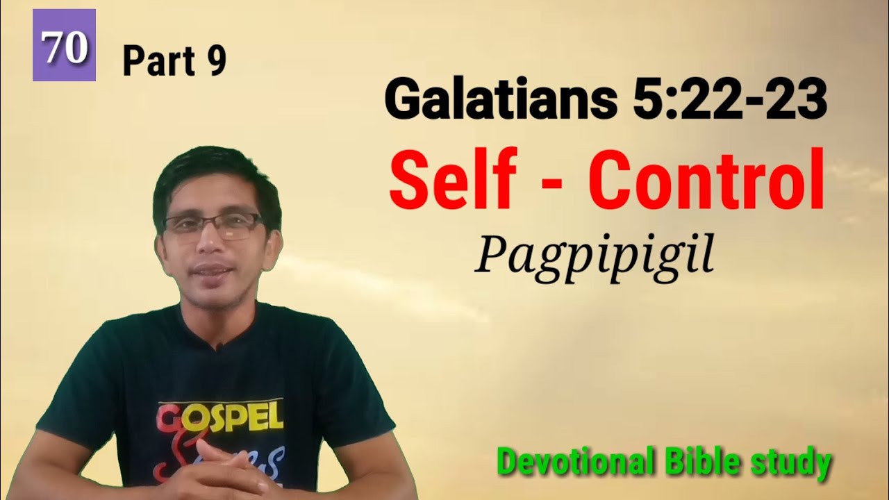 ANO ANG MAYROON NA SA MGA ANAK NG DIYOS NA HINDI DAPAT ITAGO? | Self-control | Galatians 5:22-23