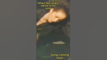 Thumbnail of When 90s ravers Dance to my song