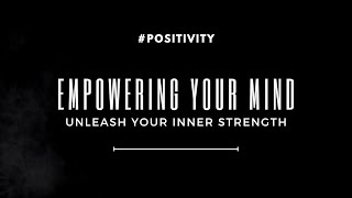 Empowering Your Mind: Unleash Your Inner Strength