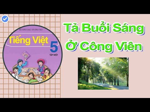Video TLV︱TẢ CÔNG VIÊN VÀO BUỔI SÁNG︱TẢ CÔNG VIÊN CỰC HAY... - youtube