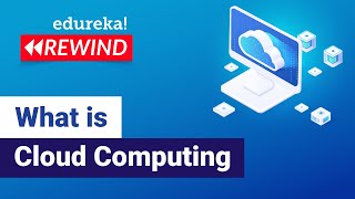 what is cloud computing  | cloud computing fundamentals | aws training | edureka | aws rewind - 5