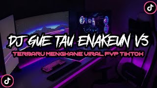 DJ GUE TAU ENAKEUN V3 ( Slowed   Reverb)🎧🎧