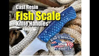 Making Cast Resin Fish Scale Knife Handles | TotalBoat Thick Set Tutorial