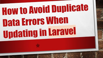 How to Avoid Duplicate Data Errors When Updating in Laravel