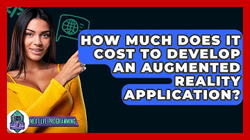 How Much Does It Cost To Develop An Augmented Reality Application? - Next LVL Programming