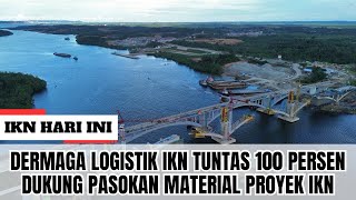 DERMAGA LOGISTIK IKN ‼️ Kementerian PUPR Bangun Dermaga Logistik Untuk Menunjang Pembangunan IKN!!!