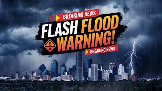 Flash Flood Warning in Dallas-Fort Worth: What You Need to Know!