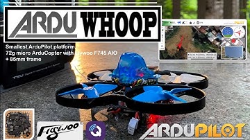 ArduWhoop!!!!! (Smallest ArduPilot platform, 72g ArduCopter with Flywoo F745 AIO+ 85mm whoop frame)