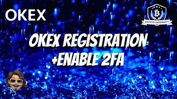 How To Register With OKEx and Enable 2FA