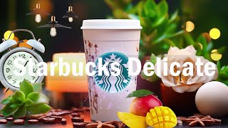 Delicate Starbucks Coffee Jazz - Good Mood Starbucks Jazz & Bossa Nova Music For Work, Study