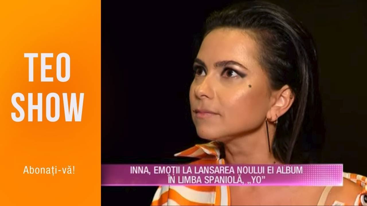 Teo Show (05.06.2019) - Inna, emotii la lansarea noului ei album in limba spaniola, 