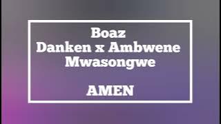 Boaz Danken x Ambwene Mwasongwe - AMEN AMEN