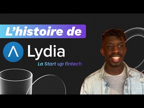 LYDIA -  L'INCROYABLE HISTOIRE DE L'ENTREPRISE FINTECH FRANÇAISE