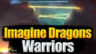 Imagine Dragons - Warriors ❤