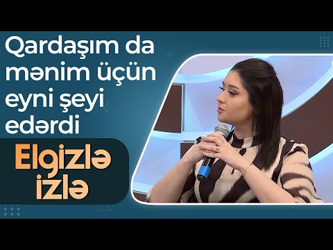 Elgizlə izlə - Qardaşına qaraciyərini verən Nərmin Kərimbəyova - Ölümü gözə almışdım