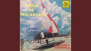 Video thumbnail of "El Cholo Berrocal - A Orillas de Pescadores"