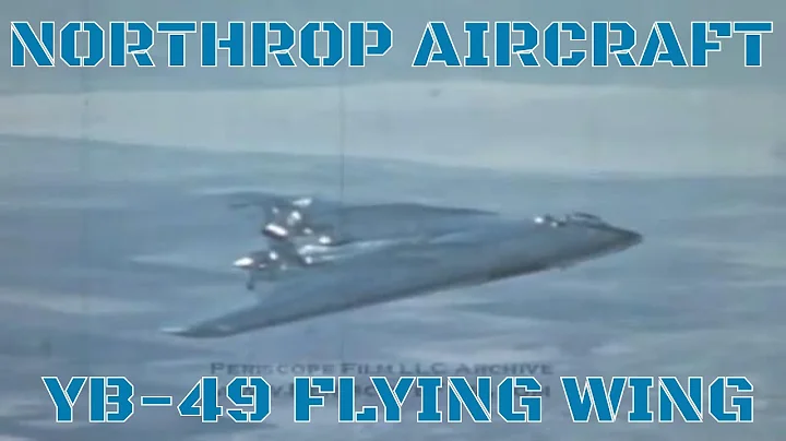 NORTHROP AIRCRAFT YB-49 FLYING WING PROMOTIONAL FILM 8245 - DayDayNews