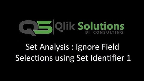 Qlik_018 : Set_Analysis_003 : How to ignore field selections in Set Analysis?