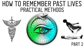 How to Remember Past lives: Meditation Exercises & Practical Wisdom (Part 2)
