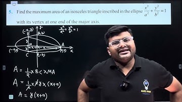 5. Find the maximum area of an isosceles triangles inscribed in the ellipse x^2/a^2 +y^2/b^2 =1