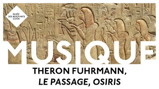 &quot;Le Passage&quot;, composition de Theron Fuhrmann, devant Osiris