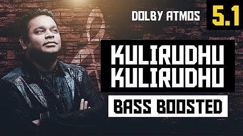 KULIRUDHU KULIRUDHU 5.1 BASS BOOSTED SONG | TAJ MAHAL | AR.RAHMAN | DOLBY | BAD BOY BASS CHANNEL
