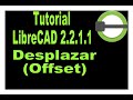 Tutorial LibreCAD 2.2.1.1. Herramienta Desplazar (Offset).