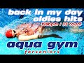 Back In My Day Aqua Gym Workout  - Oldies Hits For Seniors for Fitness & Workout 128 Bpm / 32 Count