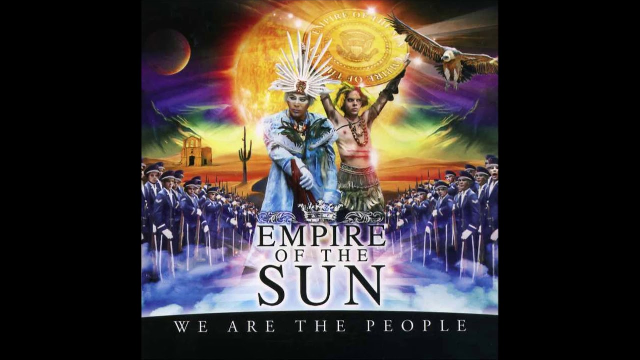 Empire of the Sun We Are the People (Audio) YouTube
